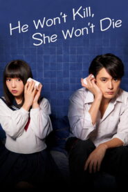 He Won’t Kill, She Won’t Die