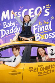 Miss CEO’s Baby Daddy Is the Final Boss