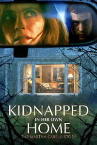 Kidnapped in Her Own Home: The Martha Carelli Story